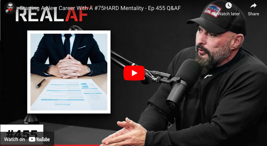 Starting A New Career With A #75HARD Mentality - Ep 455 Q&AF